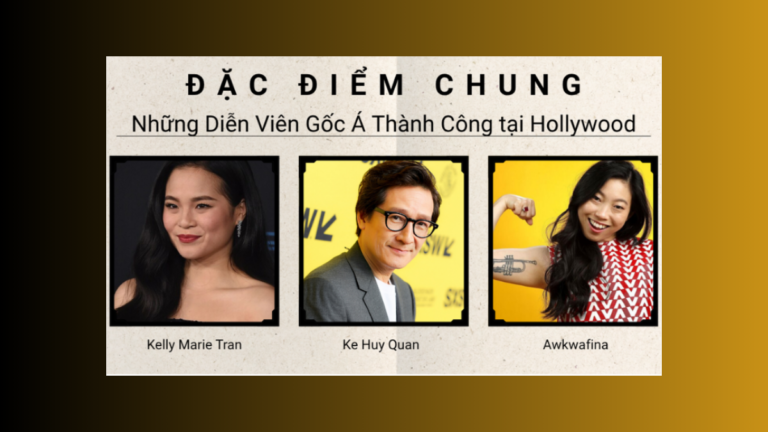 Đặc Điểm Chung Của Những Diễn Viên Gốc Á Thành Công Tại Hollywood
